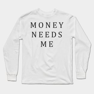 Aesthetics Money Needs Me Streetwear Funny Vintage Long Sleeve T-Shirt